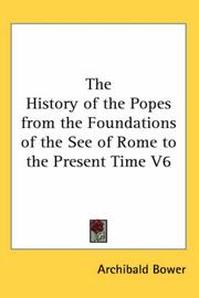 Cover of: The History of the Popes from the Foundations of the See of Rome to the Present Time V6