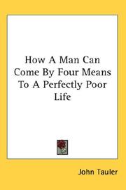 Cover of: How A Man Can Come By Four Means To A Perfectly Poor Life