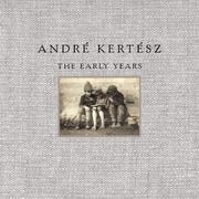 Cover of: Andre Kertesz: The Early Years