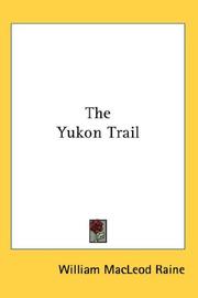 Cover of: The Yukon Trail by William MacLeod Raine