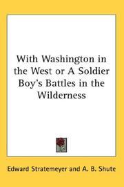 Cover of: With Washington in the West or A Soldier Boy's Battles in the Wilderness