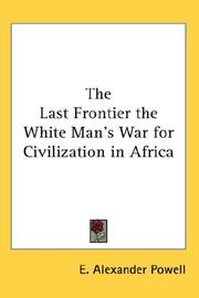 Cover of: The Last Frontier the White Man's War for Civilization in Africa