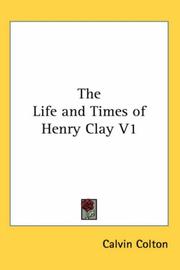 Cover of: The Life and Times of Henry Clay V1