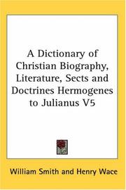 Cover of: A Dictionary of Christian Biography, Literature, Sects and Doctrines Hermogenes to Julianus V5