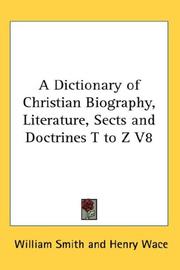 Cover of: A Dictionary of Christian Biography, Literature, Sects and Doctrines T to Z V8