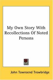 Cover of: My Own Story With Recollections Of Noted Persons
