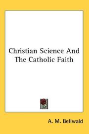 Christian science and the Catholic faith by A. M. Bellwald