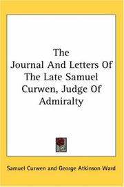 Cover of: The Journal And Letters Of The Late Samuel Curwen, Judge Of Admiralty