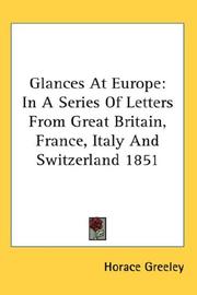 Cover of: Glances At Europe: In A Series Of Letters From Great Britain, France, Italy And Switzerland 1851