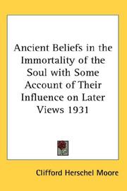 Cover of: Ancient Beliefs in the Immortality of the Soul with Some Account of Their Influence on Later Views 1931