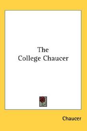 Cover of: The college Chaucer: Edited by Henry Noble MacCracken; the glossary in collaboration with Thomas Goddard Wright.