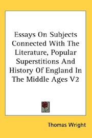 Cover of: Essays On Subjects Connected With The Literature, Popular Superstitions And History Of England In The Middle Ages V2 | Thomas Wright