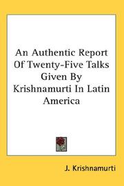Cover of: An Authentic Report Of Twenty-Five Talks Given By Krishnamurti In Latin America