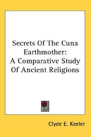 Cover of: Secrets Of The Cuna Earthmother: A Comparative Study Of Ancient Religions