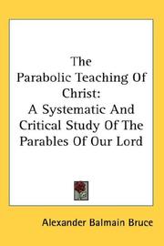 Cover of: The Parabolic Teaching Of Christ by Alexander Balmain Bruce