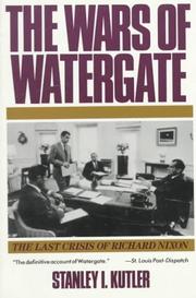 The wars of Watergate : the last crisis of Richard Nixon