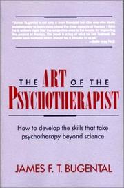 The art of the psychotherapist by James F. T. Bugental