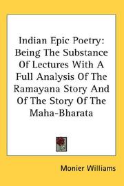 Cover of: Indian Epic Poetry: Being The Substance Of Lectures With A Full Analysis Of The Ramayana Story And Of The Story Of The Maha-Bharata