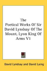 Cover of: The Poetical Works Of Sir David Lyndsay Of The Mount, Lyon King Of Arms V1 | David Lyndsay