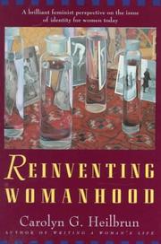 Reinventing Womanhood by Carolyn G. Heilbrun