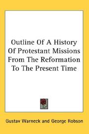 Cover of: Outline Of A History Of Protestant Missions From The Reformation To The Present Time | Gustav Warneck