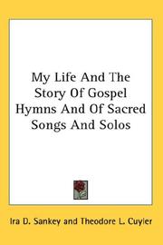 Cover of: My Life And The Story Of Gospel Hymns And Of Sacred Songs And Solos