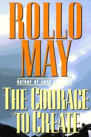 The courage to create by Rollo May