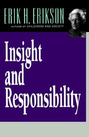 Insight and responsibility by Erik H. Erikson