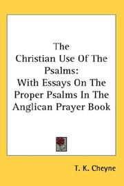 Cover of: The Christian Use Of The Psalms: With Essays On The Proper Psalms In The Anglican Prayer Book