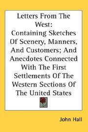 Cover of: Letters From The West: Containing Sketches Of Scenery, Manners, And Customers; And Anecdotes Connected With The First Settlements Of The Western Sections Of The United States