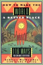 Cover of: How to make the world a better place by Jeffrey Hollender