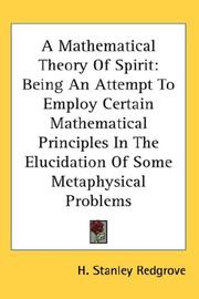 Cover of: A Mathematical Theory Of Spirit: Being An Attempt To Employ Certain Mathematical Principles In The Elucidation Of Some Metaphysical Problems