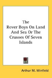 Cover of: The Rover Boys On Land And Sea Or The Crusoes Of Seven Islands