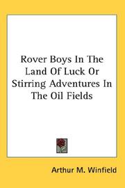 Cover of: Rover Boys In The Land Of Luck Or Stirring Adventures In The Oil Fields