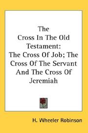 Cover of: The Cross In The Old Testament: The Cross Of Job; The Cross Of The Servant And The Cross Of Jeremiah