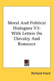 Cover of: Moral And Political Dialogues V3 by Richard Hurd