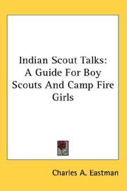 Cover of: Indian Scout Talks: A Guide For Boy Scouts And Camp Fire Girls