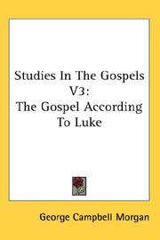 Cover of: Studies In The Gospels V3: The Gospel According To Luke