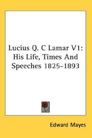 Cover of: Lucius Q. C Lamar V1: His Life, Times And Speeches 1825-1893