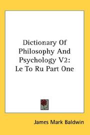 Cover of: Dictionary Of Philosophy And Psychology V2: Le To Ru Part One