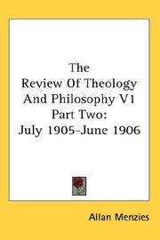 Cover of: The Review Of Theology And Philosophy: V1 Part Two, July 1905-June 1906