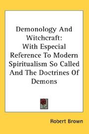 Cover of: Demonology And Witchcraft: With Especial Reference To Modern Spiritualism So Called And The Doctrines Of Demons