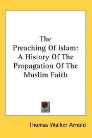 Cover of: The Preaching Of Islam: A History Of The Propagation Of The Muslim Faith
