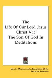Cover of: The Life Of Our Lord Jesus Christ V1: The Son Of God In Meditations