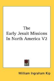Cover of: The Early Jesuit Missions In North America V2 by William Ingraham Kip