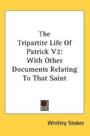 Cover of: The Tripartite Life Of Patrick V2: With Other Documents Relating To That Saint