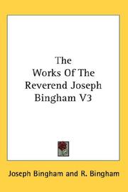 Cover of: The Works Of The Reverend Joseph Bingham V3