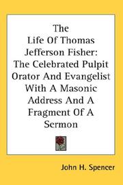 Cover of: The Life Of Thomas Jefferson Fisher | John H. Spencer