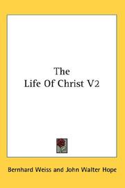 Cover of: The Life Of Christ V2 by Bernhard Weiss