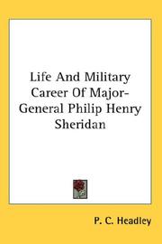 Cover of: Life And Military Career Of Major-General Philip Henry Sheridan